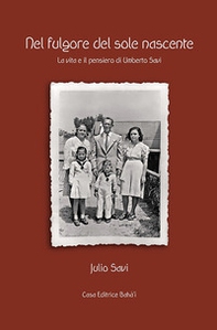 Nel fulgore del sole nascente. La vita ed il pensiero di Umberto Savi - Librerie.coop Nel fulgore del sole nascente. La vita ed il pensiero di Umberto Savi - Librerie.coop