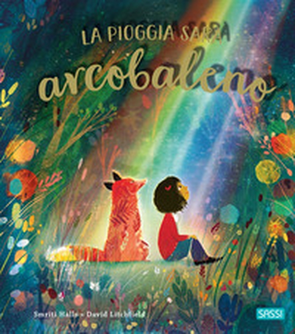 La pioggia sarà arcobaleno - Librerie.coop La pioggia sarà arcobaleno - Librerie.coop
