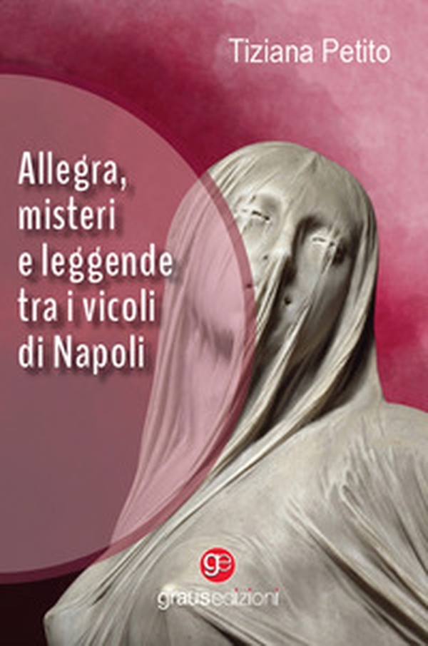 Allegra, misteri e leggende tra i vicoli di Napoli - Librerie.coop Allegra, misteri e leggende tra i vicoli di Napoli - Librerie.coop