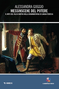 Messinscene del potere. Il mito del falso Dmitrij nella drammaturgia di lingua tedesca - Librerie.coop