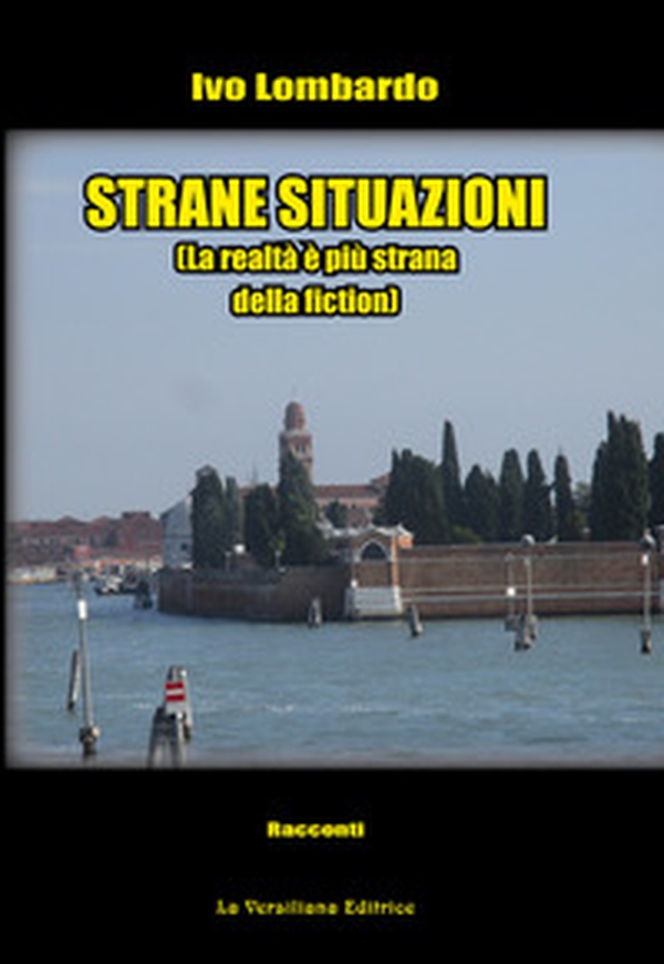 Strane situazioni. La realtà è più strana della fiction - Librerie.coop Strane situazioni. La realtà è più strana della fiction - Librerie.coop