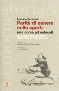 Parità di genere nello sport: una corsa ad ostacoli. Le donne nello sport proletario e popolare - Librerie.coop