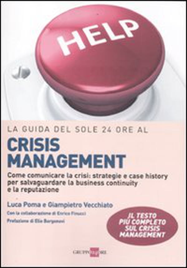 La guida del Sole 24 Ore al crisis management. Come comunicare la crisi: strategie e case history per salvaguardare la business continuity e la reputazione - Librerie.coop La guida del Sole 24 Ore al crisis management. Come comunicare la crisi: strategie e case history per salvaguardare la business continuity e la reputazione - Librerie.coop