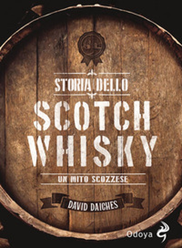 Storia dello scotch whisky. Un mito scozzese - Librerie.coop Storia dello scotch whisky. Un mito scozzese - Librerie.coop