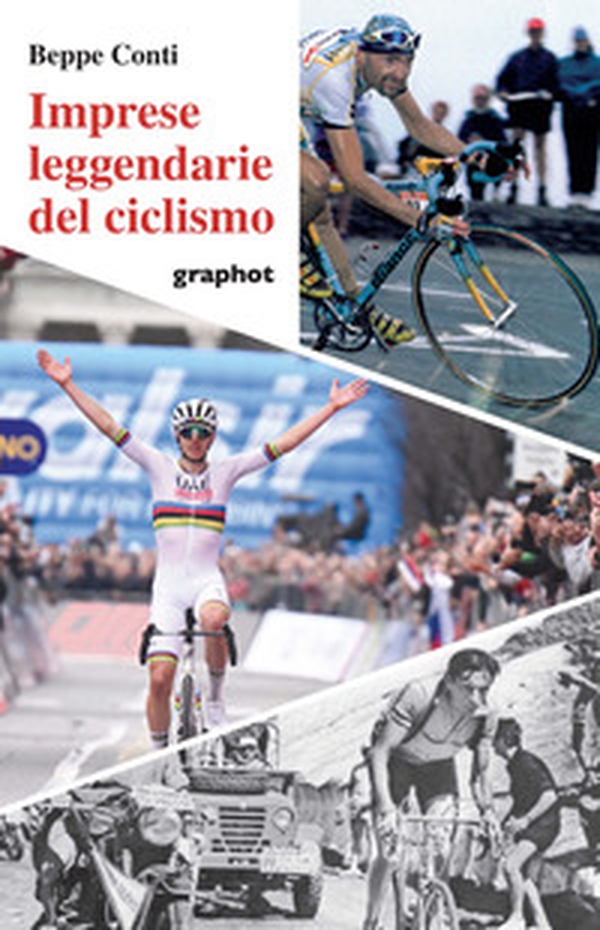 Imprese leggendarie del ciclismo - Librerie.coop Imprese leggendarie del ciclismo - Librerie.coop