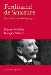 Ferdinand de Saussure. Storia di una teoria del linguaggio - Librerie.coop