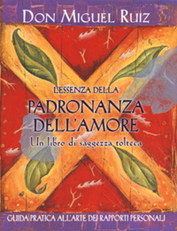 L'essenza della padronanza dell'amore - Librerie.coop L'essenza della padronanza dell'amore - Librerie.coop