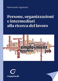 Persone, organizzazioni e intermediari alla ricerca del lavoro - Librerie.coop