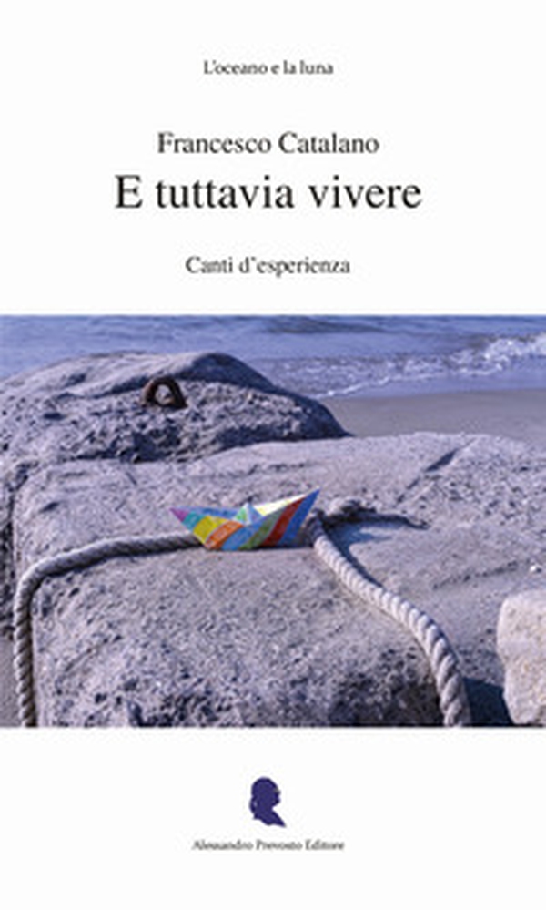 E tuttavia vivere. Canti d'esperienza - Librerie.coop