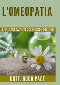 L'omeopatia. Le malattie guarite col metodo dei simili - Librerie.coop
