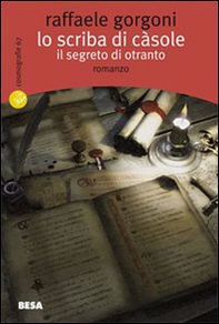 Lo scriba di Càsole. Il segreto di Otranto - Librerie.coop Lo scriba di Càsole. Il segreto di Otranto - Librerie.coop