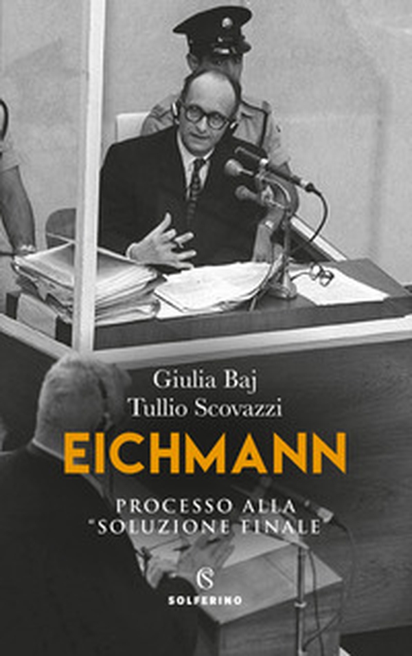 Eichmann. Processo alla «soluzione finale» - Librerie.coop Eichmann. Processo alla «soluzione finale» - Librerie.coop