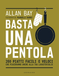 Basta una pentola. 260 piatti facili e veloci che piaceranno anche alla tua lavastoviglie - Librerie.coop Basta una pentola. 260 piatti facili e veloci che piaceranno anche alla tua lavastoviglie - Librerie.coop