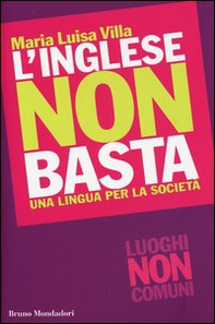 L'inglese non basta. Una lingua per la società - Librerie.coop
