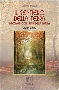 Il sentiero della terra. Integrarsi con i ritmi della natura - Librerie.coop