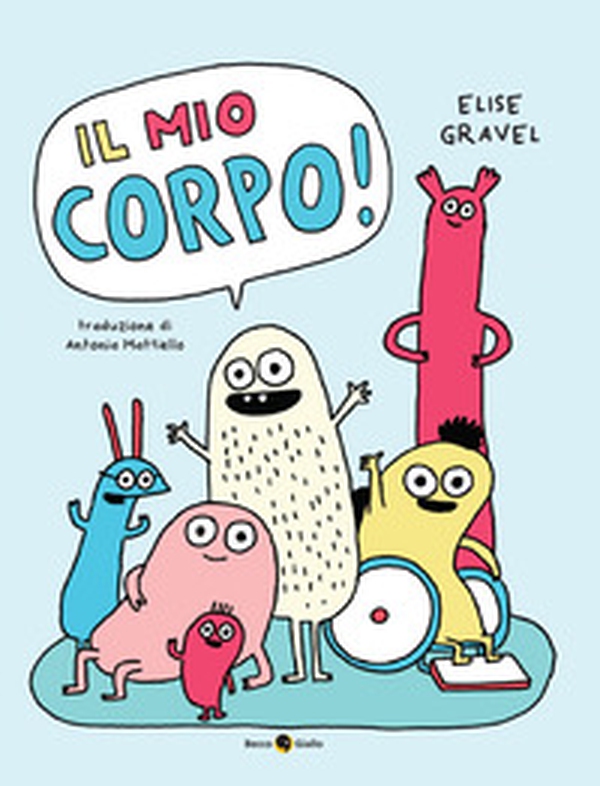 Il mio corpo! - Librerie.coop Il mio corpo! - Librerie.coop