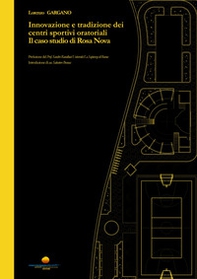 Innovazione e tradizione dei centri sportivi oratoriali. Il caso studio di Rosa Nova - Librerie.coop