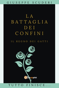 La battaglia dei confini. Il regno dei gatti - Librerie.coop