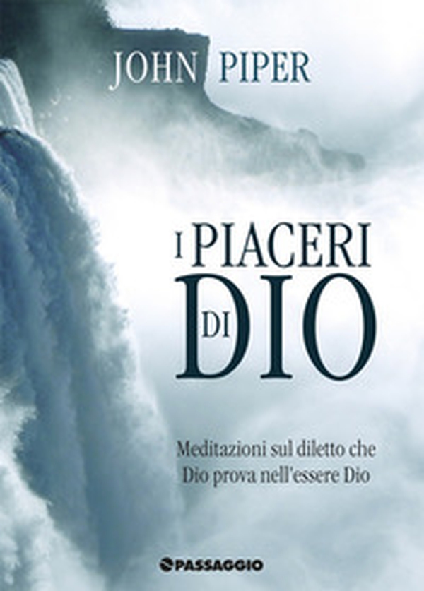 I piaceri di Dio. Meditazioni sul diletto che Dio prova nell'essere Dio - Librerie.coop I piaceri di Dio. Meditazioni sul diletto che Dio prova nell'essere Dio - Librerie.coop