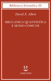 Meccanica quantistica e senso comune - Librerie.coop