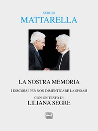 La nostra memoria. I discorsi per non dimenticare la shoah - Librerie.coop