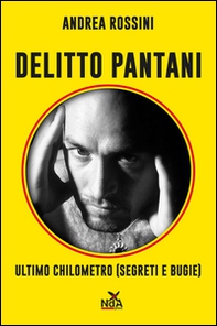 Delitto Pantani. Ultimo chilometro (segreti e bugie) - Librerie.coop