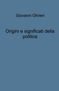 Origini e significati della politica - Librerie.coop