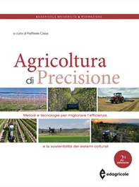 Agricoltura di precisione. Metodi e tecnologie per migliorare l'efficienza e la sostenibilità dei sistemi colturali - Librerie.coop