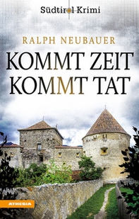 Kommt Zeit kommt Tat. Südtirol-Krimi band - Vol. 5 - Librerie.coop