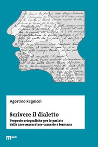 Scrivere il dialetto. Proposte ortografiche per le parlate delle aree maceratese-camerte e fermana - Librerie.coop