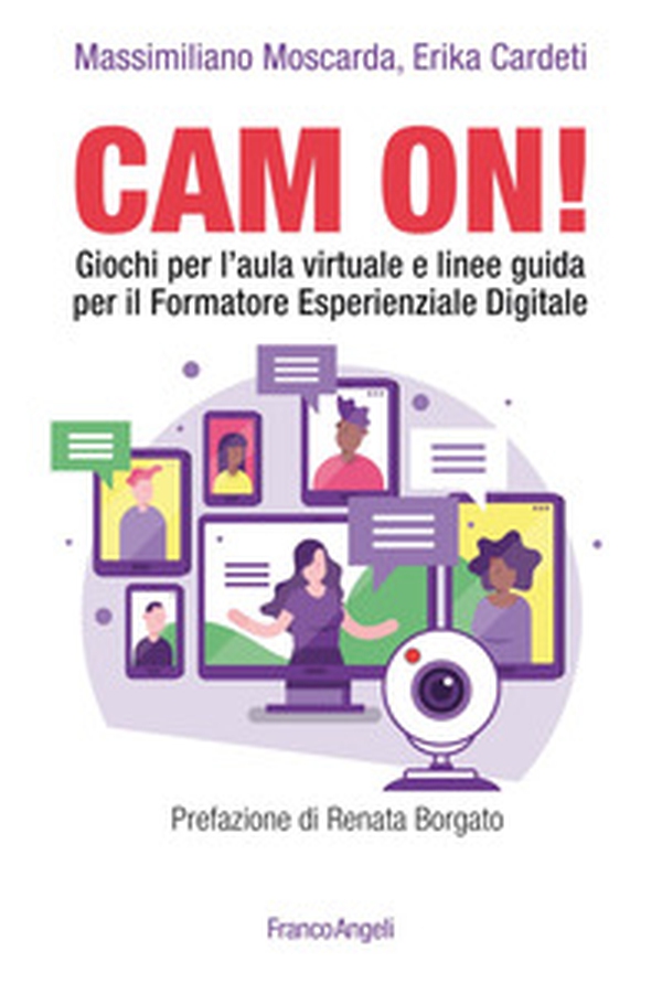 Cam on! Giochi per l'aula virtuale e linee guida per il formatore esperienziale digitale - Librerie.coop Cam on! Giochi per l'aula virtuale e linee guida per il formatore esperienziale digitale - Librerie.coop