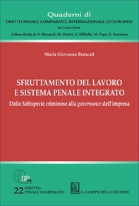 Sfruttamento del lavoro e sistema penale integrato. Dalle fattispecie criminose alla governance dell'impresa - Librerie.coop