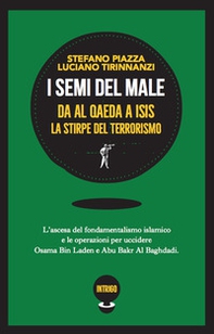 I semi del male. Da Al Qaeda a ISIS la stirpe del terrorismo - Librerie.coop I semi del male. Da Al Qaeda a ISIS la stirpe del terrorismo - Librerie.coop