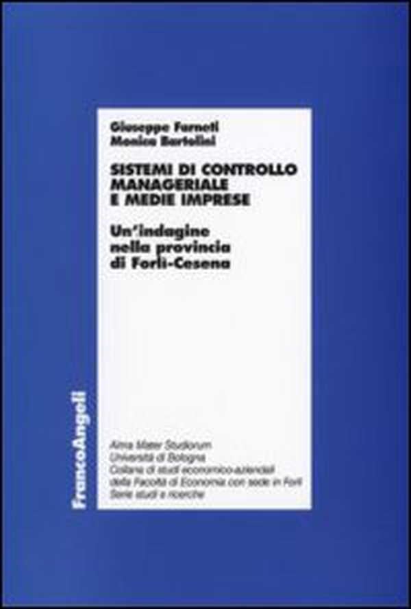 Sistemi di controllo manageriale e medie imprese. Un'indagine nella provincia di Forlì-Cesena - Librerie.coop Sistemi di controllo manageriale e medie imprese. Un'indagine nella provincia di Forlì-Cesena - Librerie.coop