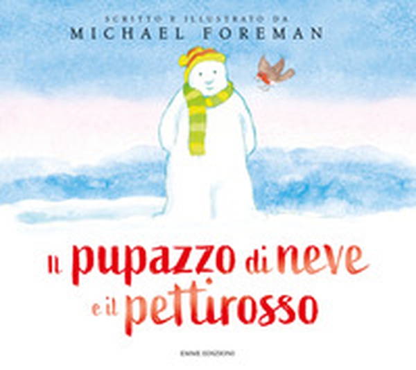 Il pupazzo di neve e il pettirosso - Librerie.coop Il pupazzo di neve e il pettirosso - Librerie.coop