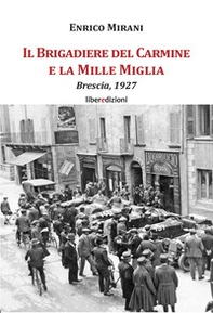 Il Brigadiere del Carmine e la Mille Miglia - Librerie.coop