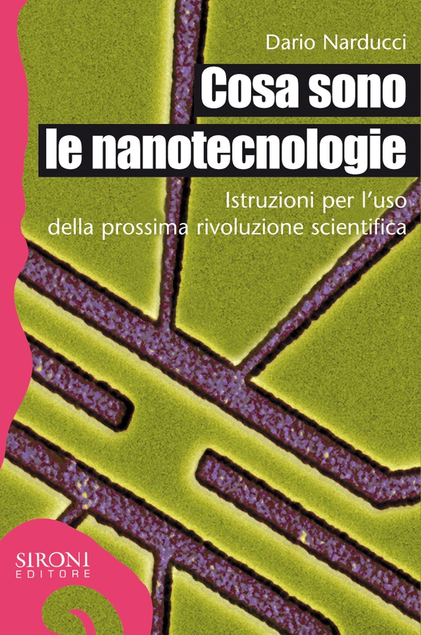 Cosa sono le nanotecnologie - Librerie.coop Cosa sono le nanotecnologie - Librerie.coop