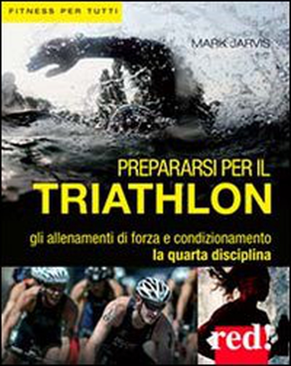 Prepararsi per il triathlon - Librerie.coop Prepararsi per il triathlon - Librerie.coop