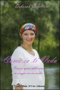Come io ti vedo. Pensieri sparsi dell'anima in viaggio con un mostro - Librerie.coop