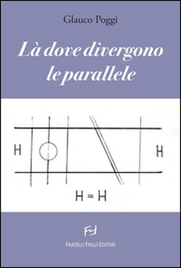 Là dove divergono le parallele - Librerie.coop Là dove divergono le parallele - Librerie.coop