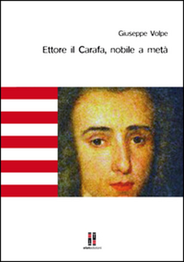 Ettore il Carafa, nobile a metà - Librerie.coop Ettore il Carafa, nobile a metà - Librerie.coop