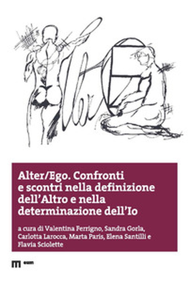 Alter/ego. Confronti e scontri nella definizione dell'altro - Librerie.coop Alter/ego. Confronti e scontri nella definizione dell'altro - Librerie.coop
