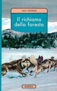 Il richiamo della foresta - Librerie.coop Il richiamo della foresta - Librerie.coop