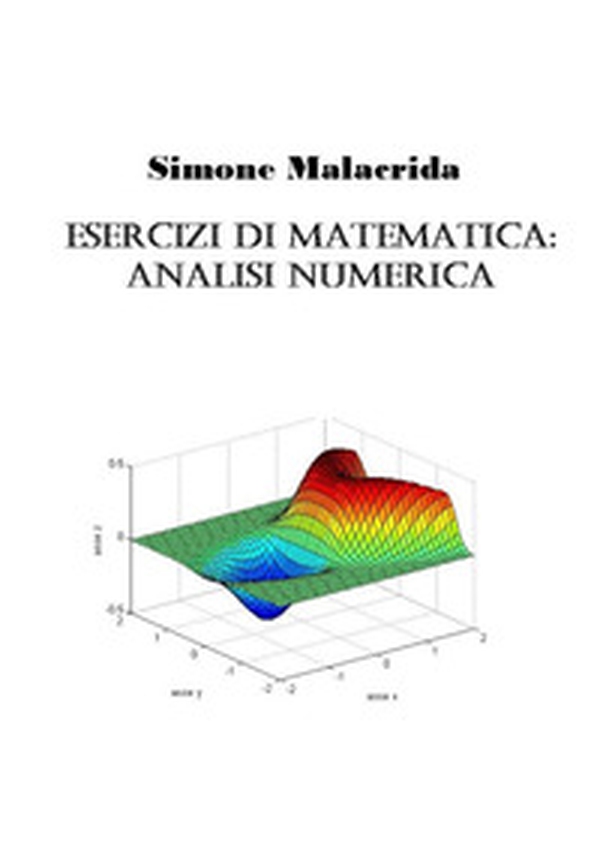 Esercizi di matematica: analisi numerica - Librerie.coop Esercizi di matematica: analisi numerica - Librerie.coop