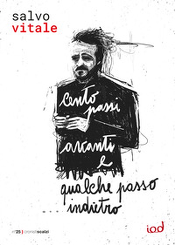Cento passi avanti e qualche passo... indietro. Peppino Impastato, Felicia, l'inchiesta, i compagni - Librerie.coop Cento passi avanti e qualche passo... indietro. Peppino Impastato, Felicia, l'inchiesta, i compagni - Librerie.coop