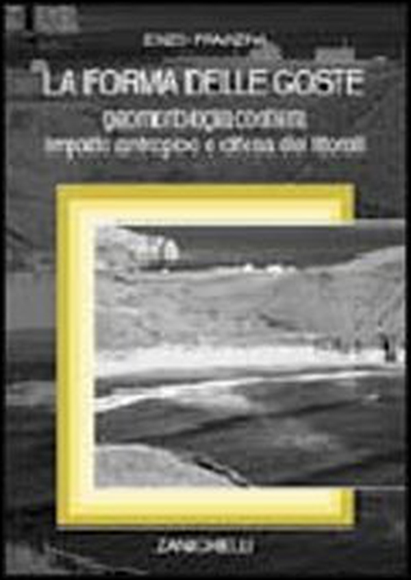 La forma delle coste. Geomorfologia costiera, impatto antropico e difesa dei litorali - Librerie.coop La forma delle coste. Geomorfologia costiera, impatto antropico e difesa dei litorali - Librerie.coop