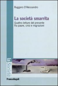 La società smarrita. Quattro letture del presente fra paure, crisi e migrazioni - Librerie.coop
