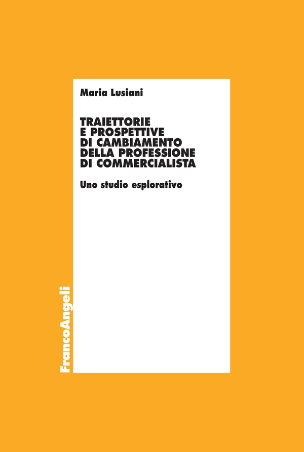 Traiettorie e prospettive di cambiamento della professione di commercialista - Librerie.coop Traiettorie e prospettive di cambiamento della professione di commercialista - Librerie.coop