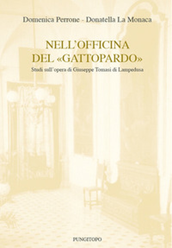 Nell'officina del «Gattopardo». Studi sull'opera di Giuseppe Tomasi di Lampedusa - Librerie.coop Nell'officina del «Gattopardo». Studi sull'opera di Giuseppe Tomasi di Lampedusa - Librerie.coop