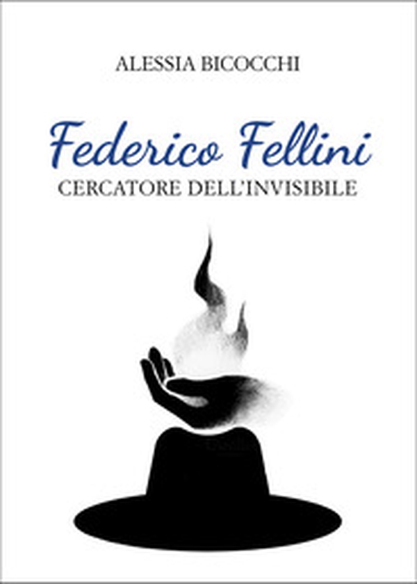 Federico Fellini. Cercatore dell'invisibile - Librerie.coop Federico Fellini. Cercatore dell'invisibile - Librerie.coop